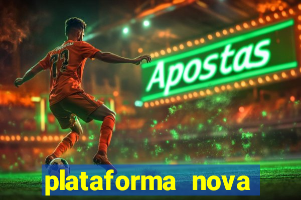 plataforma nova pagando cassino